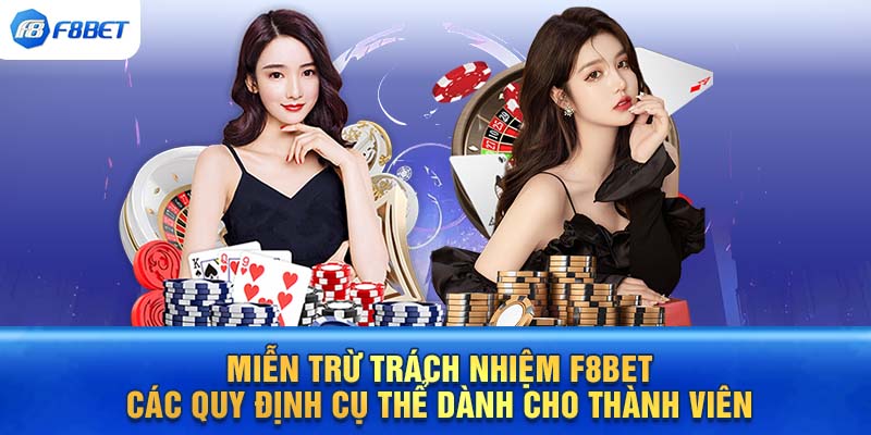 Miễn trừ trách nhiệm F8BET - Các quy định cụ thể dành cho thành viên