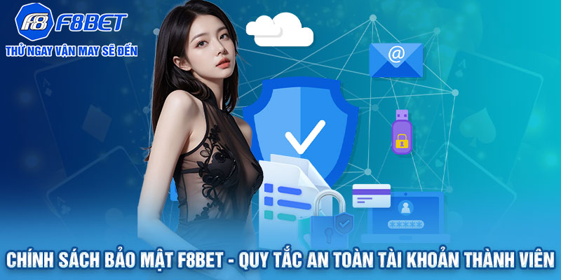 Chính sách bảo mật F8BET - Quy tắc an toàn tài khoản thành viên