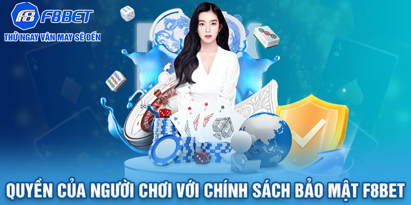 Quyền của người chơi với chính sách bảo mật F8BET