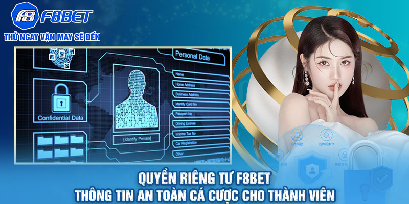 Quyền riêng tư F8BET - Thông tin an toàn cá cược cho thành viên