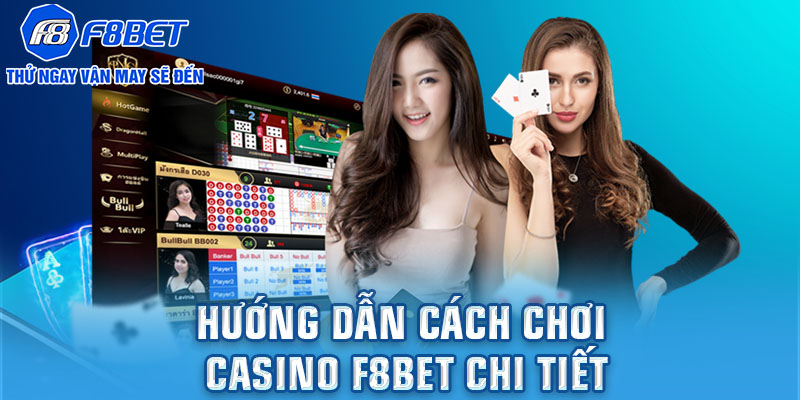 Những điểm mạnh của sảnh Casino F8BET