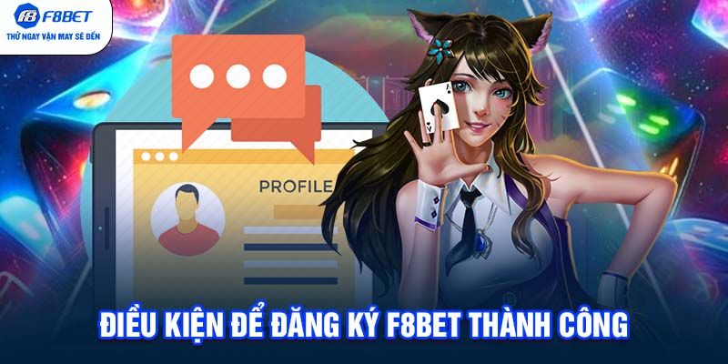 Điều kiện để đăng ký F8BET thành công