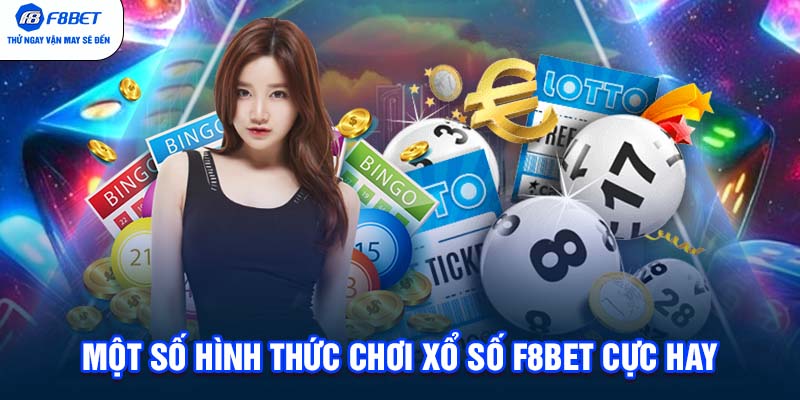 Một số hình thức chơi xổ số F8BET cực hay